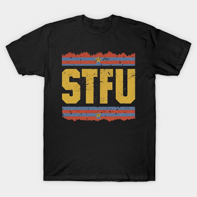 STFU - Shut the f**k up T-Shirt by Gadgetealicious